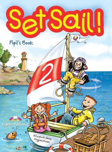 Set Sail-2. Pupils Book. Учебник : Evans Virginia : 9781843250234.
